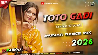 toto gadi santali dj song 2026 apna style mix dj pankaj