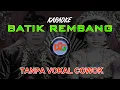 Lagu KARAOKE BATIK REMBANG TANPA VOKAL COWOK @DVGolam