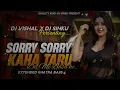 Lagu SORRY SORRY 2.0 🔥 | EDM HEARTBREAK BASS DROP | DJ VISHAL × DJ SINKU – 2025 VIRAL REMIX