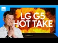 LG G5 OLED Hot Take on a Hot TV