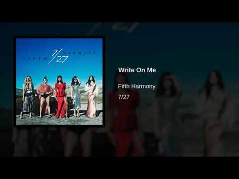 Download MP3 Fifth Harmony - Write On Me (Audio)