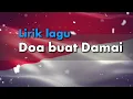 Lagu #liriklagurohani #doabuatdamai #indonesia Lirik lagu Doa buat Damai di Indonesia