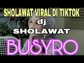 Download Lagu SHOLAWAT TREND 2024| DJ SHOLAWAT BUSYRO