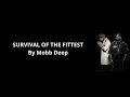 Mobb Deep-Survival of the fittest-[Lyrics Video Explicit]