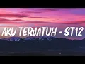 Download Lagu ST12 - Aku Terjatuh || Official Lyric Video