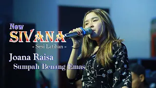 Download Joana Raisa - Sumpah Benang Emas | NEW SIVANA ( Sesi Latihan ) MP3