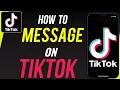 How To Text People or Send Messages On TikTok