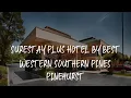 SureStay Plus Hotel by Best Western Southern Pines Pinehurst Review - Southern Pines United States