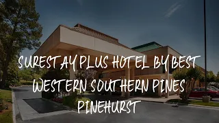 SureStay Plus Hotel by Best Western Southern Pines Pinehurst Review - Southern Pines United States