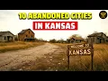 10 Most Abandoned Cities in Kansas - Why People Ran and Never Returned