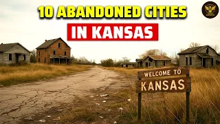 10 Most Abandoned Cities in Kansas - Why People Ran and Never Returned