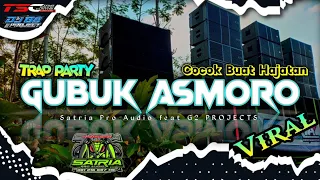 dj gubuk asmoro trap party g2 projects cocok buat joget