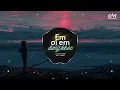 Lagu Em Ơi Em Đừng Khóc - Cao Nam Thành (Eric T-J Remix) | Từ khi gặp em anh mới biết thế nào là yêu