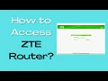 HOW TO ACCESS ZTE ROUTER LOGIN PAGE