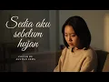 Lagu Idgitaf - Sedia Aku Sebelum Hujan | Versi Slow Paling Enak | Cover By Alunan Jeda