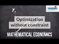 Optimization without constraint Mathematical Economics