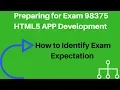 Preparing for Exam 98 375 HTML5 App Development Fundamentals dentify Exam Expectations