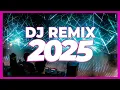 DJ REMIX 2025 - Remixes \u0026 Mashups of Popular Songs 2025 | DJ Remix Club Music Disco DJ Mix 2024