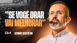 A ORAÇÃO É A CHAVE QUE DESTRAVA TUDO - #DIEGOMENIN | SERMÃO