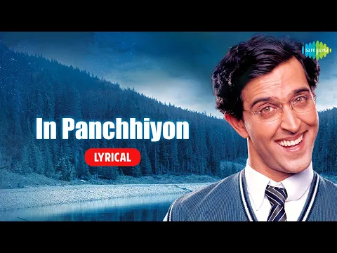 Download MP3 In Panchhiyon (Lyrics) | Koi Mil Gaya | Hrithik Roshan | Preity Zinta | Kavita Krishnamurthy | Shaan