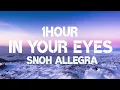 Snoh Aalegra - In your Eyes (1Hour)