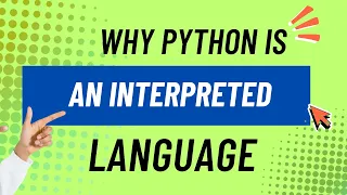 Why Python is Interpreted And Why That Matters With Example