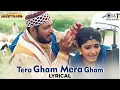 Download Lagu Tera Gham Mera Gham - Lyrical | Ghulam-E-Musthafa |Nana Patekar, Raveena Tandon |Hariharan|Love Song