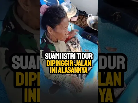 Sepasang suami istri memilih tidur dipinggir jalan, karena tak mau merepotkan keluarganya.