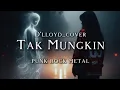Lagu 🎵D'lloyd_Tak mungkin (cover punk rock metal) 