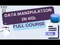 Data Manipulation in SQL Full Course