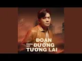 Lagu Đoạn Đường Tương Lai (HuyD Remix)