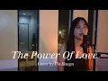 The Power of love - Cover by (Pia Banga)