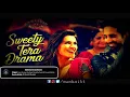 Pavni Pandey, Dev Negi & Shraddha Pandit – Sweety Tera Drama (DJ Harsh Bhutani Remix)