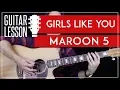 Download Lagu Girls Like You Guitar Tutorial - Maroon 5 Guitar Lesson |No Capo + Main Riff + Easy chords + Cover|
