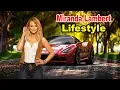 Miranda Lambert - Lifestyle Boyfriend Net Worth House Car Biography 2019 Celebrity Glorious