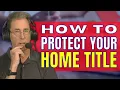How To Protect Your Home Title