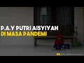 Giat Aktivitas Panti Asuhan Yatim Aisyiyah Putri Di Tengah Pandemi