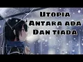 Download Lagu Utopia Antara ada Dan tiada ( lyrics 🎶 )