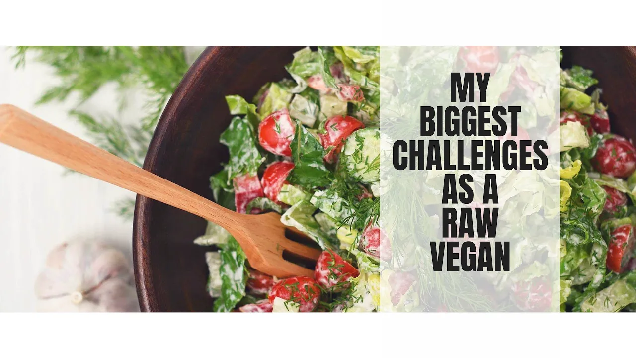 MY BIGGEST CHALLENGES AS A RAW FOOD VEGAN    CLEAR SKIN WEIGHT LOSS