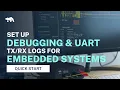 Set up power debugging with UART logs for embedded systems and IoT devices