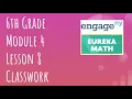 Engage NY Eureka Math Grade 6 Module 4 Lesson 8 Classwork