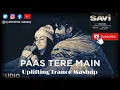 Download Lagu PAAS TERE MAIN | UPLIFTING TRANCE MASHUP | DJ ABHISHEK MASSEY | JUBIN NAUTIYAL | SAVI | REMIX 2025