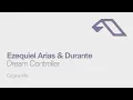 Ezequiel Arias & Durante - Dream Controller @anjunadeep