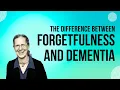 The Difference Between Forgetfulness and Alzheimer s