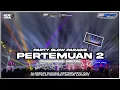 Download Lagu DJ PERTEMUAN 2 | Style Paradize Trap Middle Nrotok Bass Horeg‼️