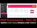 PHP Ecom Part 30 How to display and update order status from admin dashboard View order history
