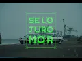 SE LO JURO MOR - Feid