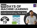 Understanding Your Data Day 19 100 Days of Machine Learning