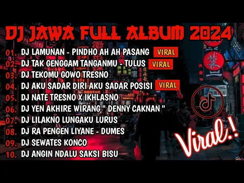 Download MP3 DJ JAWA FULL ALBUM VIRAL TIKTOK 2024 | DJ PINDHO AH AH PASANG X DJ TULUS X DJ TEKOMU GOWO TRESNO