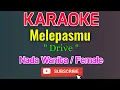 Download Lagu Melepasmu Karaoke Nada Wanita / Female - Drive